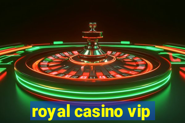 royal casino vip